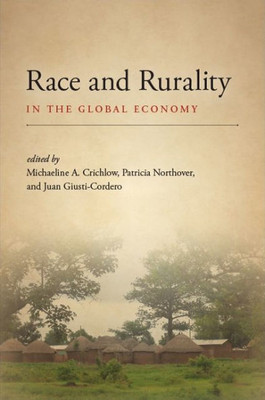 Race And Rurality In The Global Economy (Suny Series, Fernand Braudel Center Studies In Historical Social Science)