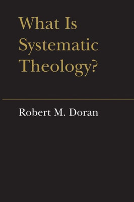 What Is Systematic Theology? (Lonergan Studies)