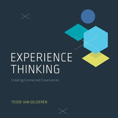 Experience Thinking: Creating Connected Experiences