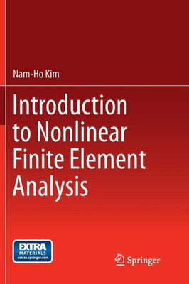 Introduction To Nonlinear Finite Element Analysis