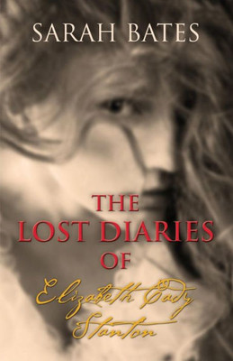 The Lost Diaries Of Elizabeth Cady Stanton