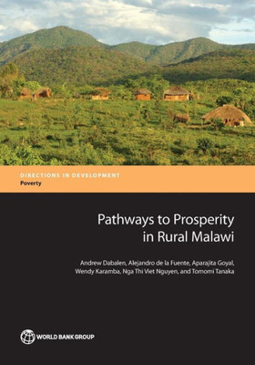 Pathways To Prosperity In Rural Malawi (Directions In Development)
