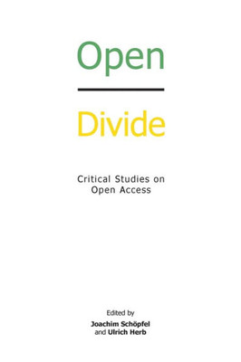 Open Divide: Critical Studies On Open Access