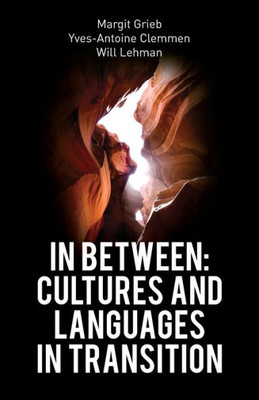 In Between: Cultures And Languages In Transition