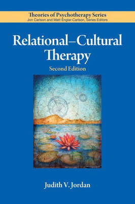 RelationalCultural Therapy (Theories Of Psychotherapy Series®)