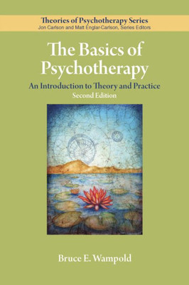 The Basics Of Psychotherapy: An Introduction To Theory And Practice (Theories Of Psychotherapy Series®)