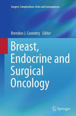 Breast, Endocrine And Surgical Oncology (Surgery: Complications, Risks And Consequences)