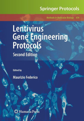 Lentivirus Gene Engineering Protocols (Methods In Molecular Biology, 614)