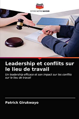 Leadership et conflits sur le lieu de travail (French Edition)