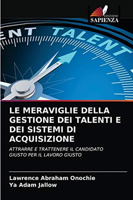 Le Meraviglie Della Gestione Dei Talenti E Dei Sistemi Di Acquisizione (Italian Edition)