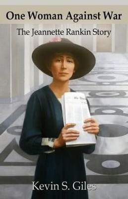 One Woman Against War: The Jeannette Rankin Story