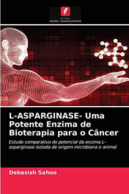L-ASPARGINASE- Uma Potente Enzima de Bioterapia para o Câncer (Portuguese Edition)