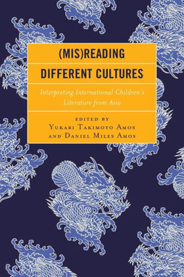 (Mis)Reading Different Cultures: Interpreting International Children's Literature From Asia