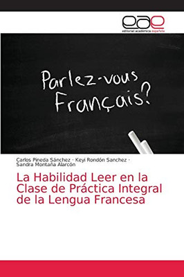 La Habilidad Leer en la Clase de Práctica Integral de la Lengua Francesa (Spanish Edition)