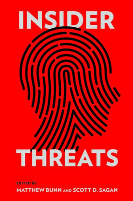 Insider Threats (Cornell Studies In Security Affairs)