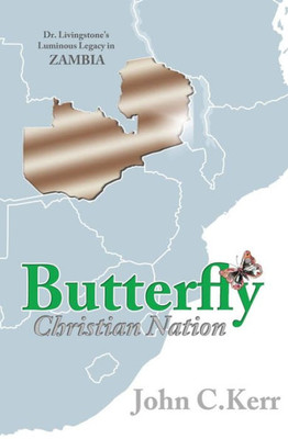 Butterfly Christian Nation: Dr. Livingstone's Luminous Legacy In Zambia