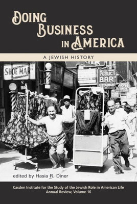 Doing Business In America: A Jewish History (The Jewish Role In American Life: An Annual Review)