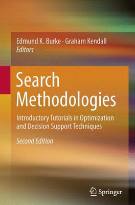 Search Methodologies: Introductory Tutorials In Optimization And Decision Support Techniques