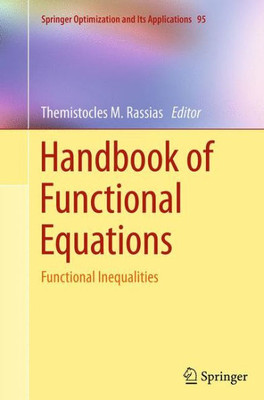 Handbook Of Functional Equations: Functional Inequalities (Springer Optimization And Its Applications, 95)