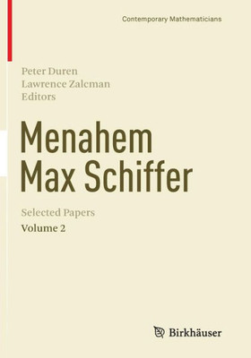 Menahem Max Schiffer: Selected Papers Volume 2 (Contemporary Mathematicians)