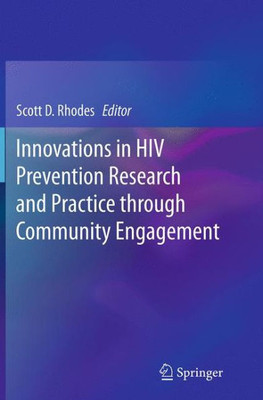 Innovations In Hiv Prevention Research And Practice Through Community Engagement