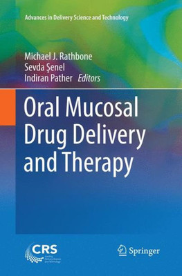 Oral Mucosal Drug Delivery And Therapy (Advances In Delivery Science And Technology)