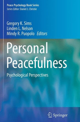 Personal Peacefulness: Psychological Perspectives (Peace Psychology Book Series, 20)