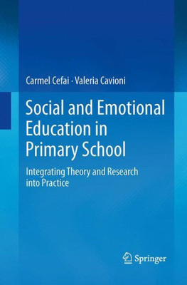 Social And Emotional Education In Primary School: Integrating Theory And Research Into Practice