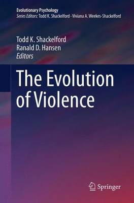 The Evolution Of Violence (Evolutionary Psychology)
