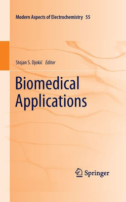 Biomedical Applications (Modern Aspects Of Electrochemistry, 55)