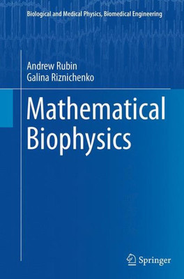 Mathematical Biophysics (Biological And Medical Physics, Biomedical Engineering)