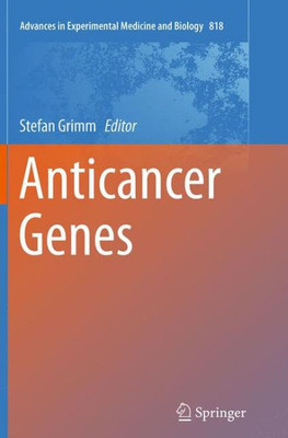 Anticancer Genes (Advances In Experimental Medicine And Biology, 818)