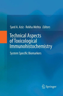 Technical Aspects Of Toxicological Immunohistochemistry: System Specific Biomarkers