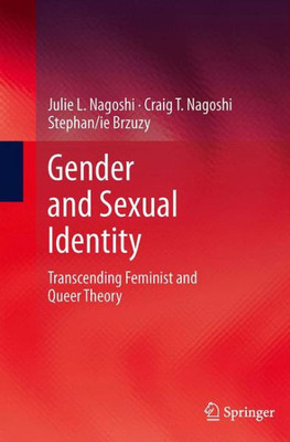 Gender And Sexual Identity: Transcending Feminist And Queer Theory