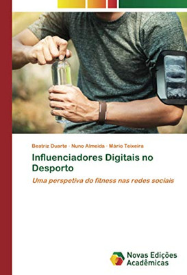 Influenciadores Digitais no Desporto: Uma perspetiva do fitness nas redes sociais (Portuguese Edition)