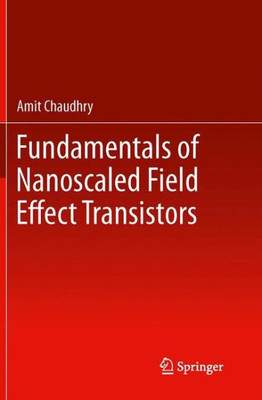 Fundamentals Of Nanoscaled Field Effect Transistors