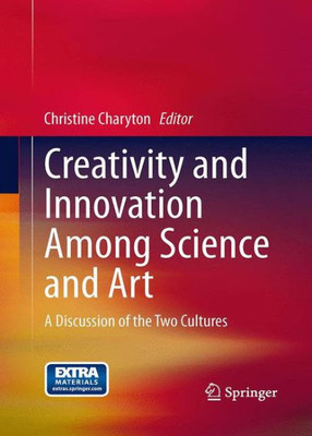 Creativity And Innovation Among Science And Art: A Discussion Of The Two Cultures
