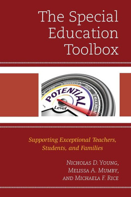 The Special Education Toolbox: Supporting Exceptional Teachers, Students, And Families