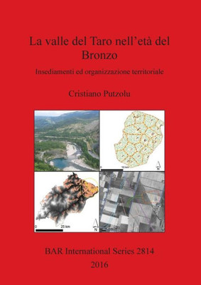 La Valle Del Taro Nell'Eta Del Bronzo: Insediamenti Ed Organizzazione Territoriale (2814) (Bar International Series) (Italian Edition)