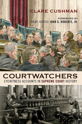 Courtwatchers: Eyewitness Accounts In Supreme Court History