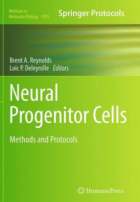 Neural Progenitor Cells: Methods And Protocols (Methods In Molecular Biology, 1059)