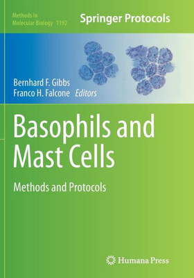 Basophils And Mast Cells: Methods And Protocols (Methods In Molecular Biology, 1192)