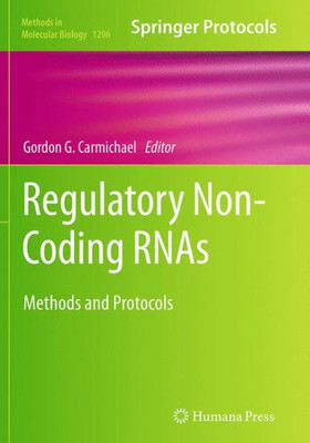 Regulatory Non-Coding Rnas: Methods And Protocols (Methods In Molecular Biology, 1206)