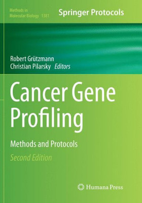 Cancer Gene Profiling: Methods And Protocols (Methods In Molecular Biology, 1381)