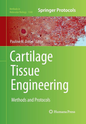 Cartilage Tissue Engineering: Methods And Protocols (Methods In Molecular Biology, 1340)
