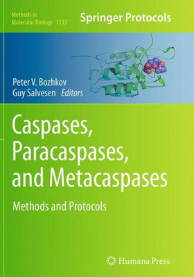 Caspases,Paracaspases, And Metacaspases: Methods And Protocols (Methods In Molecular Biology, 1133)