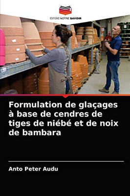 Formulation de glaçages à base de cendres de tiges de niébé et de noix de bambara (French Edition)