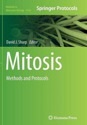 Mitosis: Methods And Protocols (Methods In Molecular Biology, 1136)