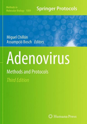 Adenovirus: Methods And Protocols (Methods In Molecular Biology, 1089)