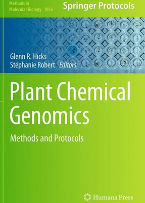 Plant Chemical Genomics: Methods And Protocols (Methods In Molecular Biology, 1056)